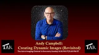 2020.11.22 | Andy Campbell: Creating Dynamic Images (Revisited)