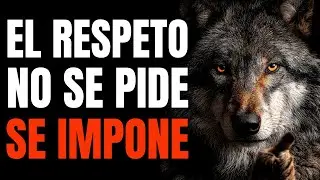 A TU EDAD EL RESPETO NO SE PIDE, SE IMPONE | Reglas de Oro | Domina como un Lobo Alfa
