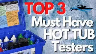 Top 3 Hot Tub Water Testers / The Hot Tub Water Testers You Need
