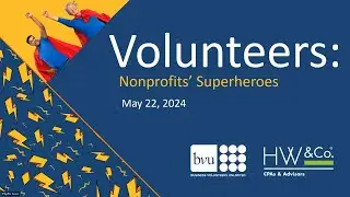 Volunteers: Nonprofits' Superheroes Webinar 5.22.2024