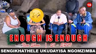 ENOUGH IS ENOUGH | Sengikhathele ukudayisa ngomzimba ngingatholilutho | S1-EP29