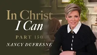 910 | In Christ I Can, Part 150