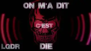LGDR -On m'a Dit c'est Die
