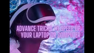 Advance Tricks To Speed Up Computer