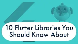 Ten Flutter Libraries You Should Know About