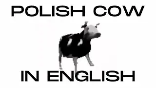 Polish Cow Meme &ndash; Full English Vocal Cover