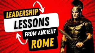 Leadership Lessons from Rome (the Rise and Fall of the Roman Empire)