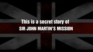 Sir John Martin's Mission - Part I (2020)