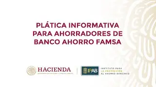 Webinar: &ldquo;Pl&aacute;tica informativa para ahorradores de Banco Ahorro FAMSA&rdquo;