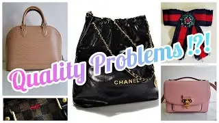 Chanel & Louis Vuitton & Gucci Shocking Quality Issues | Luxury Brand Problems | So Disappointing |
