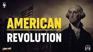Real Story of the American Revolution Explained (Animated History Podcast)