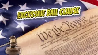 Excessive Bail Clause (USA Constitution)⚖️📜🍔⚾🙈👺🤡😬✅