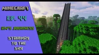 Am's Journey's - Minecraft Survival Lets Play - Ep 44 = Stairway to the Sky
