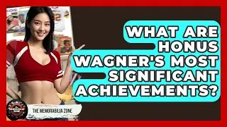 What Are Honus Wagner's Most Significant Achievements? - The Memorabilia Zone