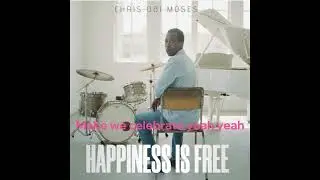 Happiness Is Free (Lyrics Video)