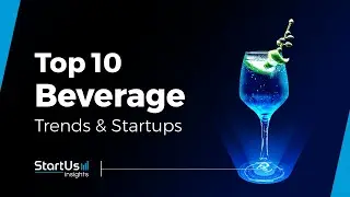 Top 10 Beverage Trends & Startups