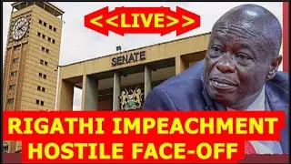 LIVE// RIGATHI UNDER TENSI0N IN SENATE,,HIS IMPEACHMENT SPARK FIREWORKS, SENATORS CLASH BADLY