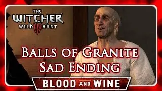 Witcher 3 🌟 BLOOD AND WINE ► Balls of Granite Sad Ending - Let the Man Keep the Balls