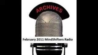 MindShifters Radio February 10, 2011