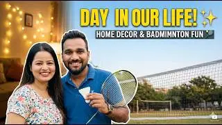 Day in My Life | Light Home Decoration ✨ + Badminton Time with Husband 🏸 | Daily Couple Vlog