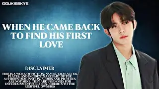 Heeseung FF [1/2] When he came back to find his first love | ☁️️