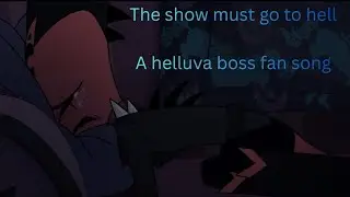 The show must go to hell | A Helluva Boss Fan Song