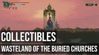 All Collectibles - Wasteland of the Buried Churches - Blasphemous
