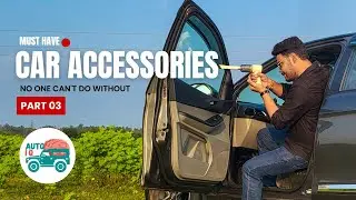 Part 03: Must Have Car Accessories | Never Skip These Accessories for Car