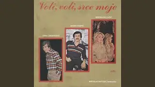 Voli, Voli, Srce Moje