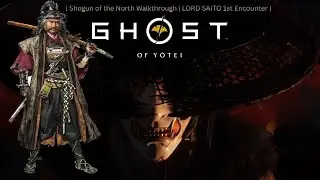 Ghost Of Yōtei | EP 31 | Shogun of the North Walkthrough | LORD SAITO 1st Encounter |