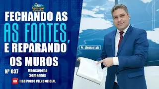Fechando as fontes e reparando os muros Nº 037