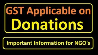 GST on Donations to Charitable Institutions | Quid Pro Quo Explained | No GST on Genuine Donations