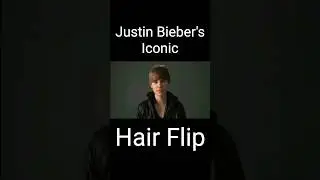 Justin Bieber's Iconic Hair Flip