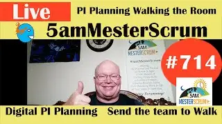 #5amMesterScrum LIVE Show 714 PI Planning Walking the Rm w/ #Scrum Master y #Agile Coach Greg Mester