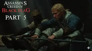 Assassin's Creed 4 Black Flag 🏴&zwj;☠️ Walkthrough Part 5 | No Commentary 