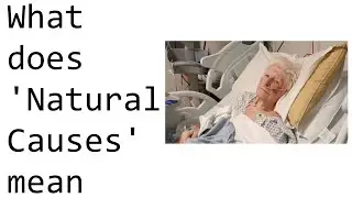What does it mean when someone dies from natural causes