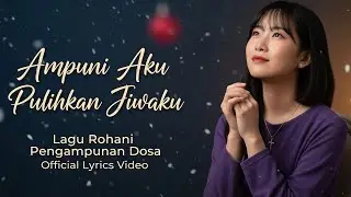 Ampuni Aku, Pulihkan Jiwaku | Lagu Rohani Kristen Terbaru 2026 - Pengampunan Dosa