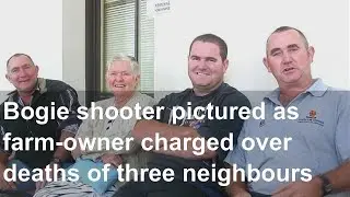 Bogie shooter pictured as farm-owner charged over deaths of three neighbours