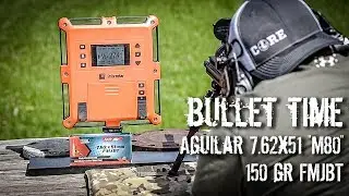 Bullet Time - Aguilar M80 7 62x51 150 grain FMJ (2018) Chronographed