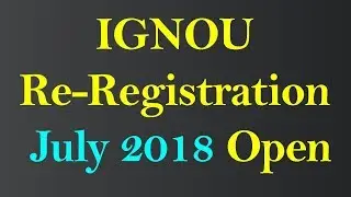 IGNOU ReRegistration Open for July 2018 Session