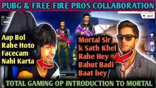 MORTAL & TOTAL GAMING COLLABORATION 🔥🔥 Total Gaming Respect To Mortal ❤️❤️PUBG & FREE FIRE PROS 🔥🔥