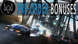 Watch Dogs - Pre Order Bonuses, Limited Edition, & More!