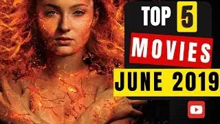 Top 5 Upcoming Movies - June 2019
