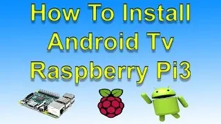 How To Install Android Tv On Raspberry Pi 3 And Sideload Apps