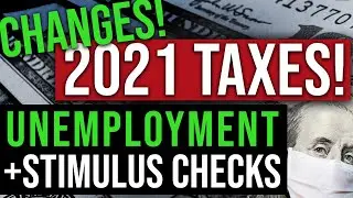 (EXPLAINED) 2021 TAX CHANGES + UNEMPLOYMENT UPDATE + STIMULUS CHECK UPDATE! TAX REFORM 2021 RULES