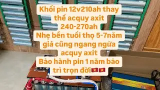 Khối 12v210ah thay thế cho acquy axit 240-270a pin xả cao xả đều trọng lượng nhẹ tuổi thọ 6-7năm