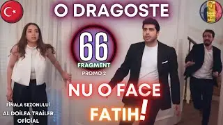 Seriale turcești - O Dragoste ep 66 oficial trailer 2 - Finala sezonului #odragoste #serialturcesc