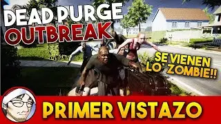 DEAD PURGE  OUTBREAK ► El Nuevo Shooter Post Apocal&iacute;ptico! │ Primer Vistazo en Espa&ntilde;ol