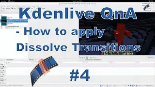 Kdenlive QnA #4 - How to apply Dissolve Transitions.