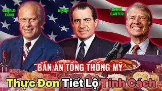 B&agrave;n Ăn Tổng Thống Mỹ Thập Ni&ecirc;n 1970: Nixon, Ford V&agrave; Carter Ăn G&igrave;?